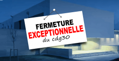 Fermeture exceptionnelle du CDG30